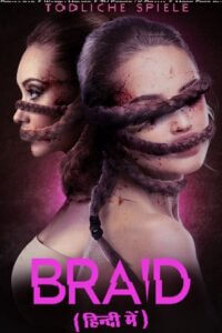 Braid 2018 BluRay Dual Audio Hindi-English 480p 720p 1080p