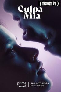My Fault - Culpa mía 2023 WEB-DL Dual Audio Hindi-English 480p 720p 1080p 2160p