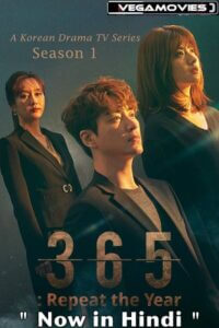 365 Repeat The Year Season 1 Complete Hindi Dubbed ORG WEB Series 480p 720p WEB-DL