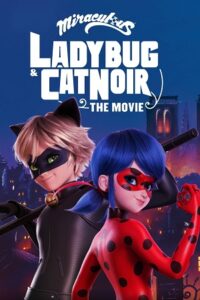 Miraculous Ladybug & Cat Noir - The Movie 2023 NF WEB-DL Dual Audio Hindi-English 480p 720p 1080p