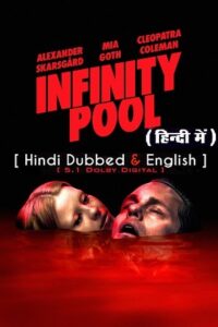 Infinity Pool 2023 BluRay Dual Audio Hindi-English 480p 720p 1080p