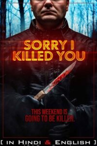 Sorry I Killed You 2020 Dual Audio Hindi-English 480p 720p 1080p