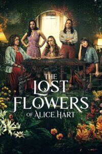The Lost Flowers Of Alice Hart 2023 Season 1 Episode 01-07 Added Dual Audio Hindi-English 480p 720p 1080p WEB-DL