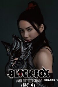 Black Fox Age of the Ninja Season 1 - Complete Hindi Dubbed ORG MX Player Series 480p 720p 1080p WEB-DL