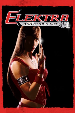 Elektra 2005 Director’s Cut BluRay Dual Audio Hindi-English 480p 720p 1080p