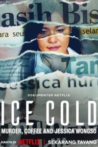 Ice Cold Murder, Coffee and Jessica Wongso 2023 WEB-DL English With Subtitles Full Movie 480p 720p 1080p