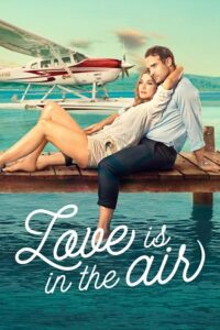 Love Is in the Air 2023 WEB-DL English With Subtitles Full Movie 480p 720p 1080p