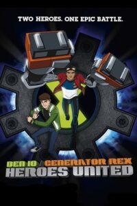 Ben 10/Generator Rex Heroes United 2011 WEB-DL Dual Audio Hindi-English 480p 720p 1080p