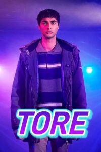 TORE - Season 1 2023 Complete Dual Audio Hindi-English Netflix Original Series 480p 720p 1080p WEB-DL