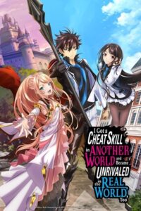 I Got a Cheat Skill in Another World and Became Unrivaled in the Real World Too 2023 Season 1 Complete Multi Audio HIN - ENG - JAP Series 480p 720p 1080p BluRay