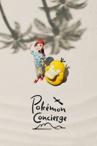 Pokémon Concierge 2023 Season 1 Multi Audio Hindi-English-Japanese Netflix Original-Series 720p 1080p WEB-DL