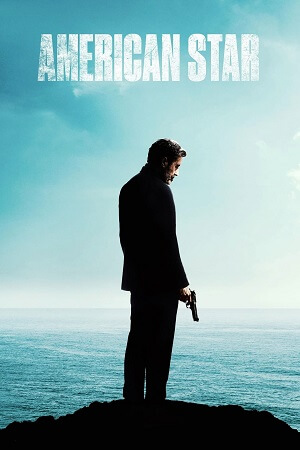 American Star 2024 WEB-DL English With Subtitles Full Movie 480p 720p 1080p