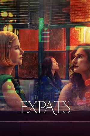 Expats 2024 Season 1 Episode 1-5 Added Dual Audio Hindi-English 480p 720p 1080p WEB-DL