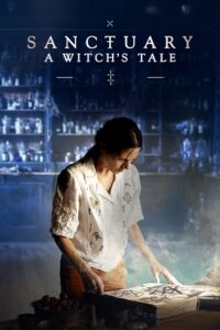 Sanctuary A Witch’s Tale 2024 Season 1 S01E06 English WEB-Series 720p 1080p WEB-DL
