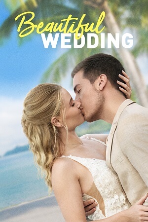 Beautiful Wedding 2024 WEB-DL English With Subtitles Full Movie 480p 720p 1080p