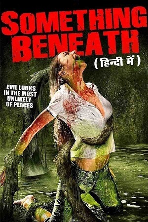 Something Beneath 2007 WEB-DL Dual Audio Hindi-English 480p 720p Full-Movie HD