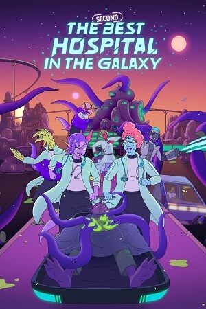 The Second Best Hospital in the Galaxy 2024 Season 1 Complete Hindi Dubbed DD 5.1 - English Amazon Prime-Series 480p 720p 1080p WEB-DL