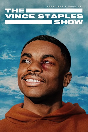 The Vince Staples Show 2024 Season 1 Dual Audio Hindi-English 480p 720p 1080p WEB-DL