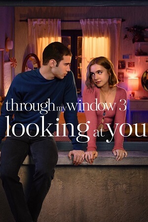 Through My Window 3 Looking At You 2024 WEB-DL Dual Audio Hindi-English Full-Movie 480p 720p 1080p