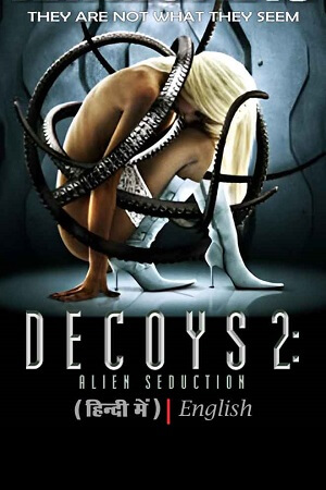 Decoys 2 Alien Seduction 2007 WEBRip Dual Audio Hindi-English 480p 720p 1080p