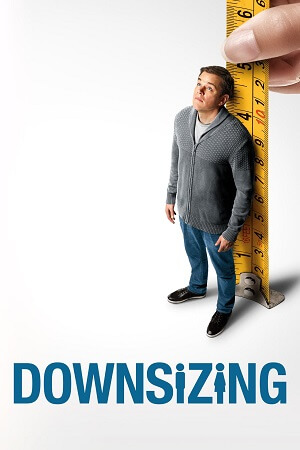 Downsizing 2017 Dual Audio Hindi - English BluRay 480p 720p 1080p