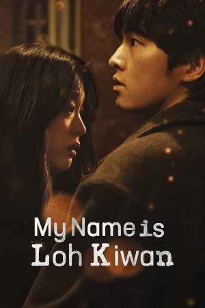 My Name Is Loh Kiwan 2024 WEB-DL MuLTi-Audio Hindi-English-Korean 480p 720p 1080p