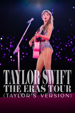 Taylor Swift The Eras Tour 2023 Taylors Version English With Subtitles DSNP WEB-DL 480p 720p 1080p