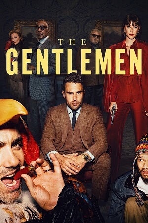 The Gentlemen 2024 Season 1 Complete Dual Audio Hindi-English Full-Series 480p 720p 1080p WEB-DL