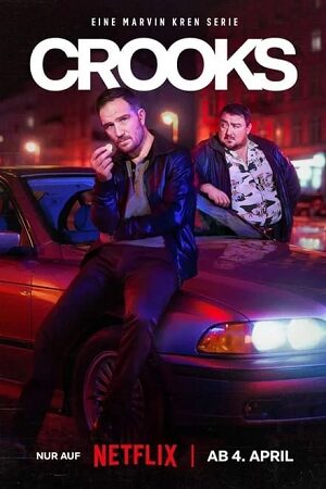 Crooks 2024 Season 1 MULTi-Audio Hindi-English-German Netflix Original WEB-Series 480p 720p 1080p WEB-DL
