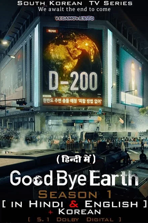 GOODBYE EARTH - Netflix Original 2024 Season 1 MULTi-Audio Hindi-English-Korean K-Drama Series 480p 720p 1080p WEB-DL