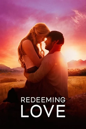 Redeeming Love 2022 BluRay Dual Audio Hindi-English 480p 720p 1080p Full-Movie