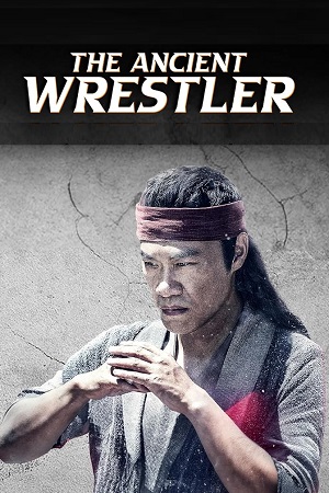 The Ancient Wrestler 2022 WEBRip Dual Audio Hindi-Chinese 480p 720p 1080p Full-Movie