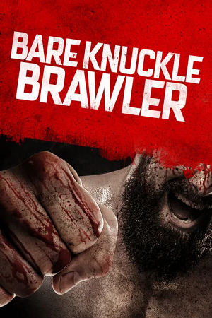 Bare Knuckle Brawler 2019 WEB-DL Dual Audio Hindi-English 480p 720p 1080p Full-Movie