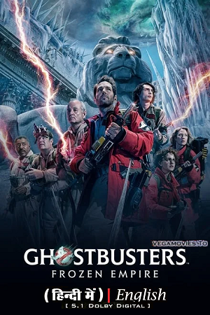 Ghostbusters Frozen Empire 2024 Dual Audio Hindi-English AMZN WEB-DL 480p 720p 1080p 2160p