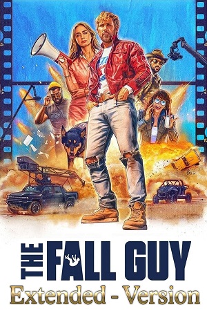 The Fall Guy - Extended Version 2024 Dual Audio Hindi-English WEB-DL 480p 720p 1080p