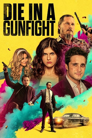 Die in a Gunfight 2021 Dual Audio Hindi - English BluRay 480p 720p 1080p