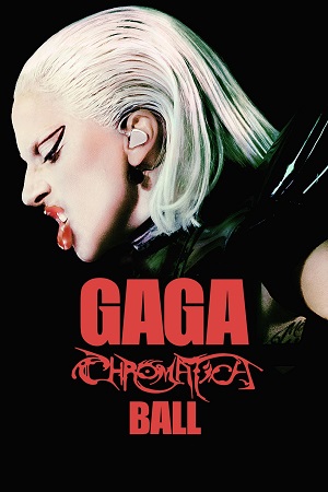 Gaga Chromatica Ball 2024 English with Subtitles Full Movie WEB-DL 480p 720p 1080p