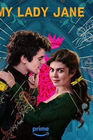 My Lady Jane 2024 Season 1 Complete Dual-Audio Hindi-English 480p 720p 1080p WEB-DL-Series