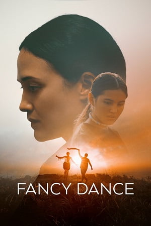 Fancy Dance 2024 English with Subtitles Full Movie WEB-DL 480p 720p 1080p