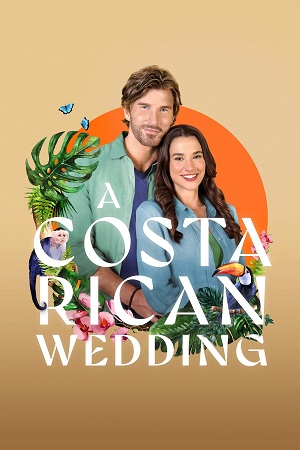 A Costa Rican Wedding 2024 English with Subtitles Full Movie WEB-DL 480p 720p 1080p