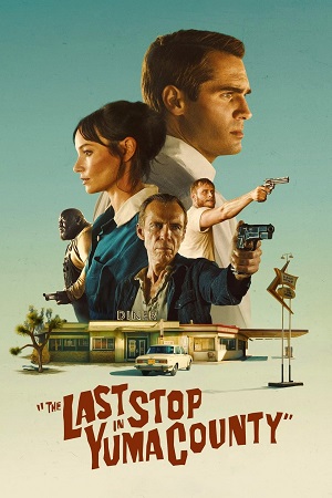 The Last Stop in Yuma County 2023 English with Subtitles Full Movie WEB-DL 480p 720p 1080p