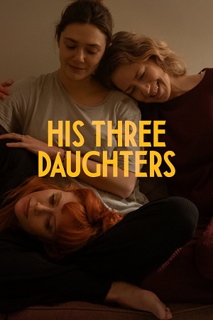 His Three Daughters 2024 WEB-DL Dual Audio Hindi-English 480p 720p 1080p