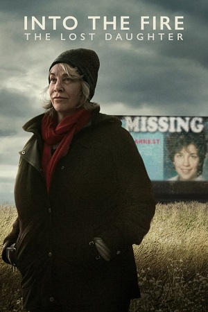 Into the Fire The Lost Daughter 2024 Season 1 Dual Audio Hindi-English NetFlix WEB-DL 480p 720p 1080p
