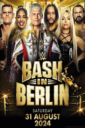 WWE Bash in Berlin 31st August - 2024 Dual Audio Hindi-English WWE Special Show 480p 720p HDRip