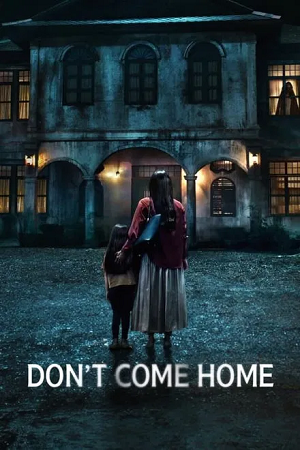 Don’t Come Home 2024 Season 1 Netflix Original - MulTi Audio Hindi-English-Thai Series 480p 720p 1080p WEB-DL