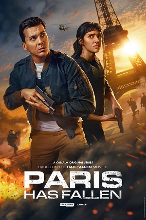 Paris Has Fallen 2024 Season 1 Complete Dual Audio Hindi-English Series 480p 720p 1080p WEB-DL