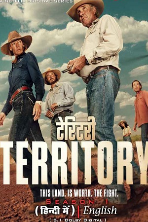 Territory 2024 Season 1 Complete Dual Audio Hindi-English NetFlix Original WEB Series 480p 720p 1080p WEB-DL