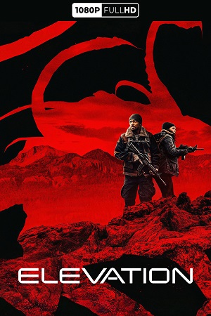 Elevation 2024 WEB-DL English With Subtitles Full Movie 480p 720p 1080p