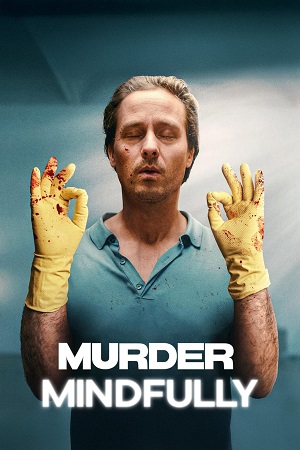 Murder Mindfully 2024 Season 1 Netflix Original - Dual Audio Hindi-English Series 480p 720p 1080p WEB-DL