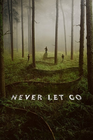 Never Let Go 2024 BluRay Dual Audio Hindi-English 480p 720p 1080p 2160p 4K SDR